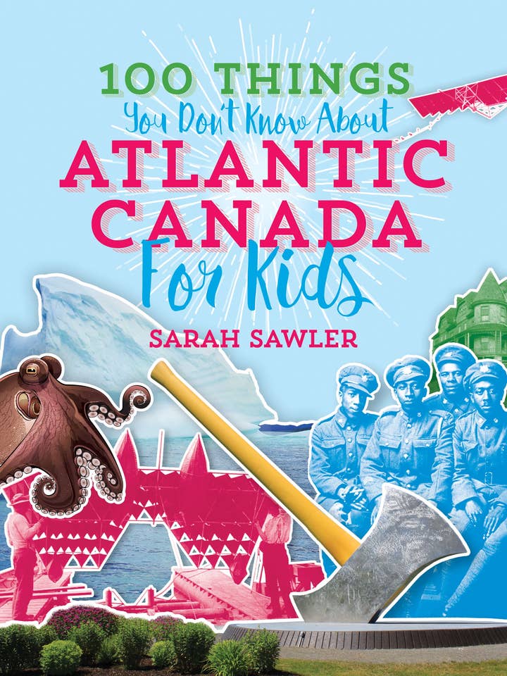 100 Things You Don't Know About Atlantic Canada (For Kids) for wholesale by Baker & Taylor Publisher Services