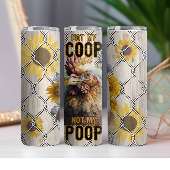 316 Legacy LLC - Wholesale Insulated Mug/Tumbler - Not My Coop 20 oz. Skinny Drink Tumbler0