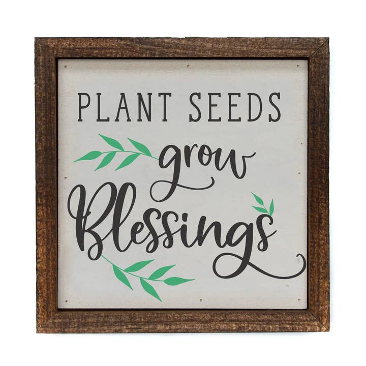 6x6 Plant Seeds grow Blessings Spring Sign - Garden Décor for wholesale by Driftless Studios