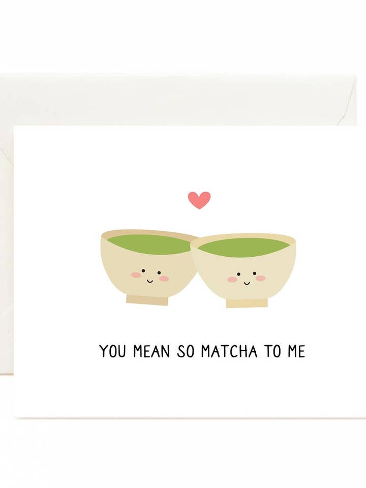 You Mean So Matcha to Me Greeting Card for wholesale by Tickle Me Lavender