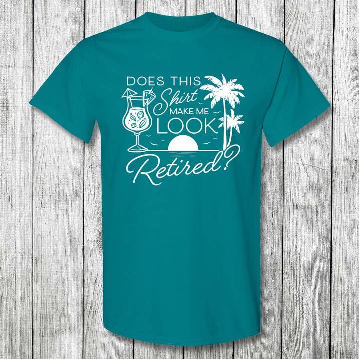 Daydream Tees Does This Shirt Make Me Look Retired? for wholesale by The Old North State