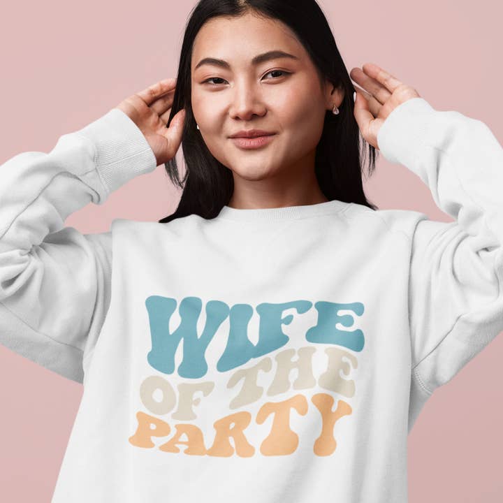 Wife of the Party Crewneck, Retro Style Bridal Apparel for wholesale by Never Knew I Needed