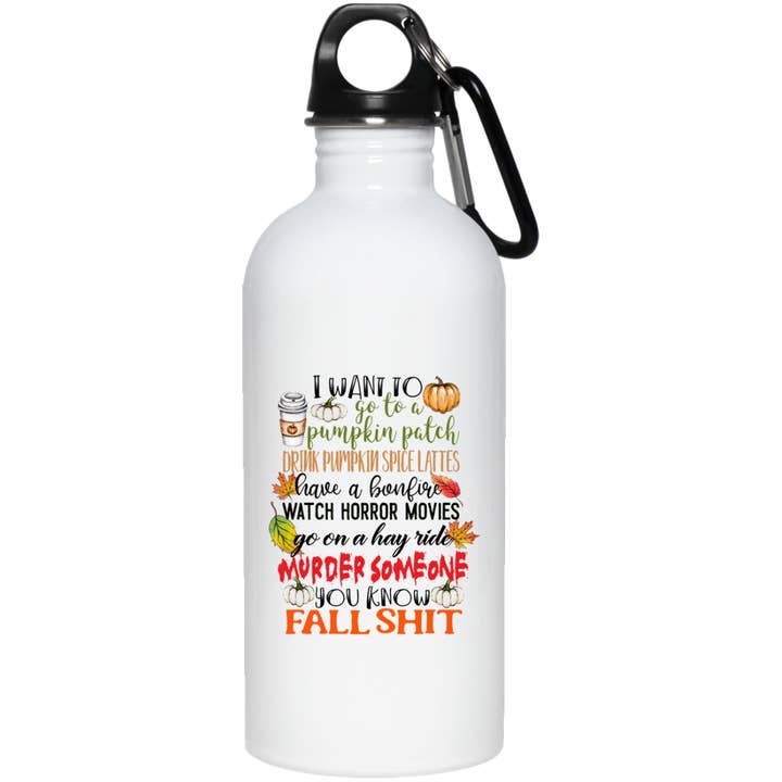 Fall Shit Water Bottle for wholesale by Mad Hatter Mug