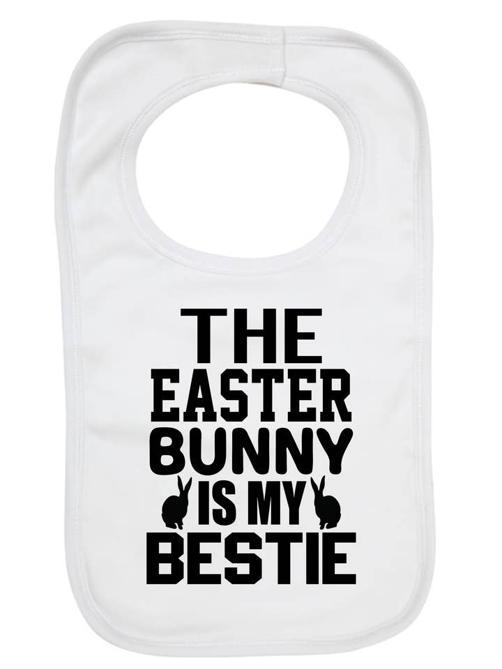 The Easter Bunny Is My Bestie - Baby Bibs for wholesale by Little Ratbag