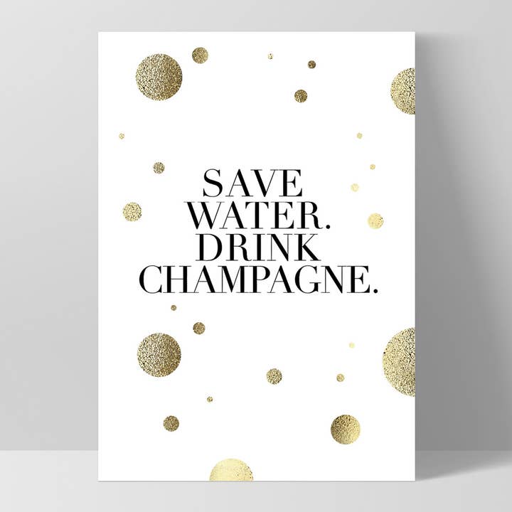 Typography Wall Art. Save Water, Drink Champagne Gold Scandi and other Purchase Wholesale champagne carbon. Free Returns & Net 60 Terms on Faire trending on Faire.