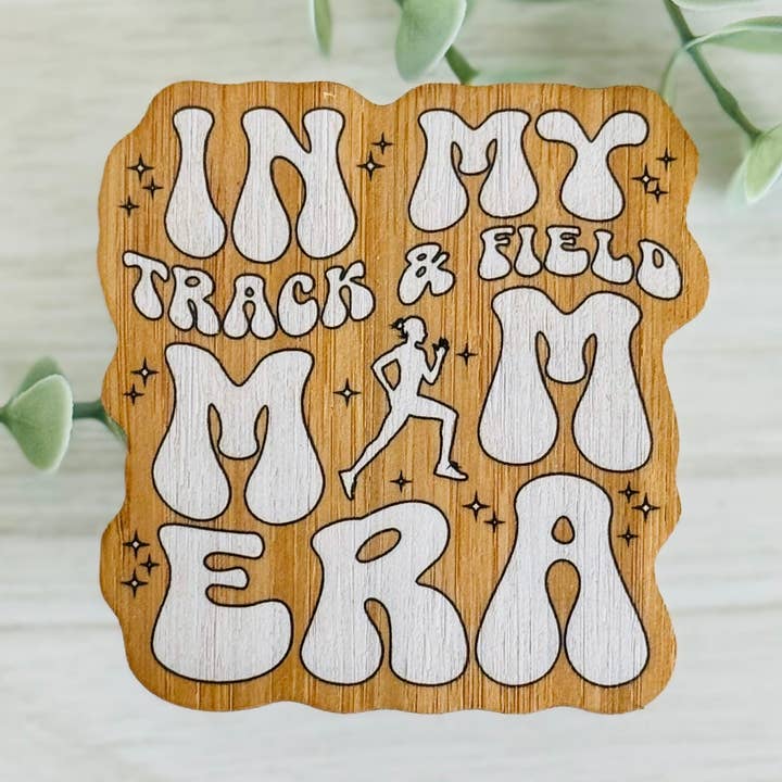 "In My Track & Field Mom Era" Bamboo Wood Sticker, Made in Las Vegas for wholesale by AFK Design Co