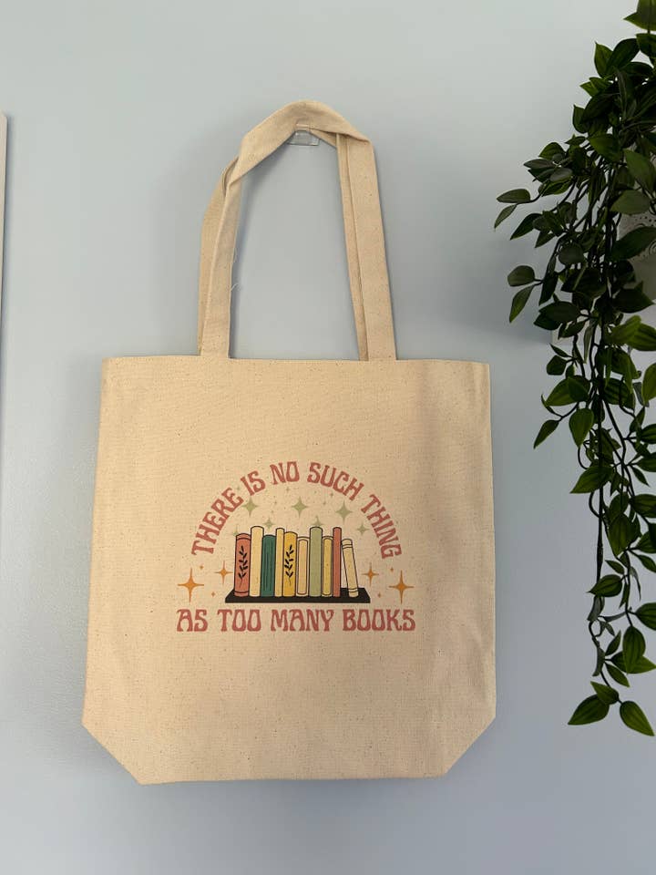 There is no such Thing as too many Books Tote Bag for wholesale by Hannah Elise Co