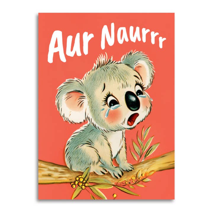 Aur Naurrr - Cute Sympathy Aussie Koala Greeting Card for wholesale by Bad Betty Greeting Co.