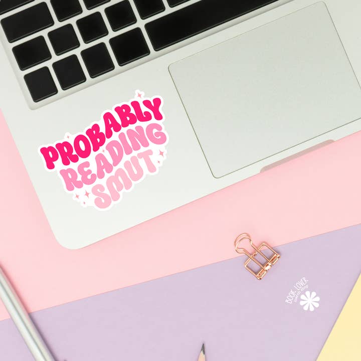 Book Lover Merch Shop - Wholesale Sticker - Probably Reading Smut Sticker / Bookish Stickers1
