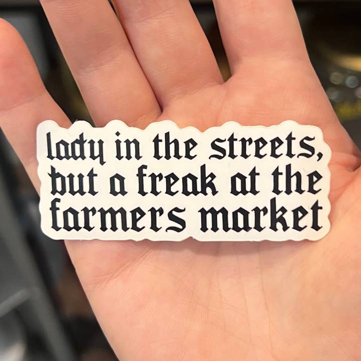 Lady In The Streets But Freak At The Farmers Market Sticker for wholesale by jeganmones