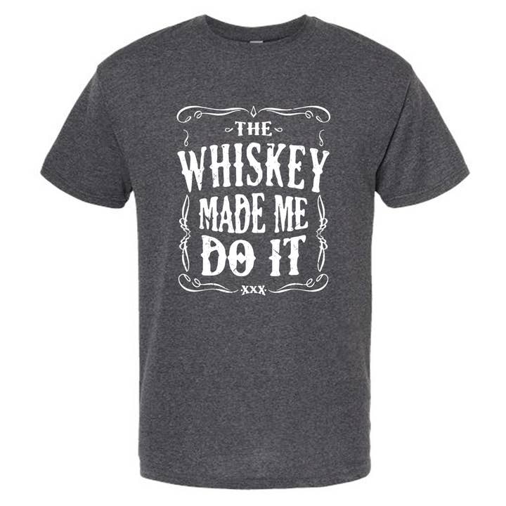 Wi-Wear - Wholesale Screen Printed T-Shirt - Men's - The Whiskey Made Me Do It Men's T-Shirt | Funny Shirt