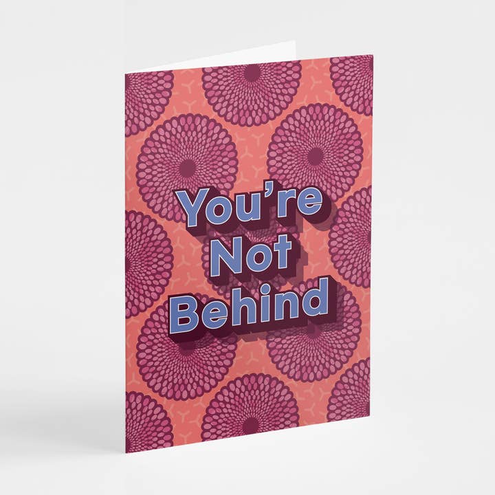 Shaven Raven Designs - Wholesale Everyday Greeting Card - You’re Not Behind - Greeting Card0