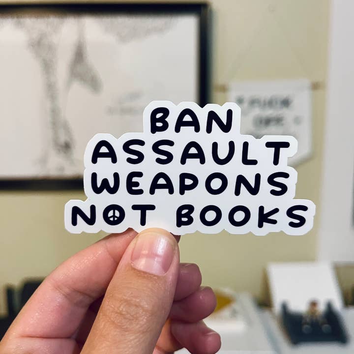 Tiny Baker Creations - Wholesale Sticker - Ban Assault Weapons, Not Books Sticker | Gun Reform2