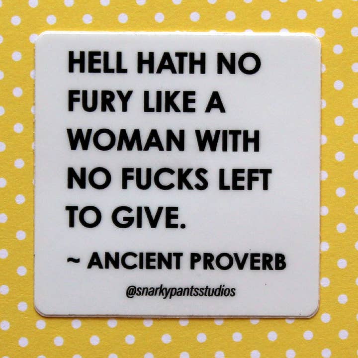 Ancient Proverb Sticker, Funny Sticker, Gifts for Women, Laptop Sticker for wholesale by Snarky Pants Studios