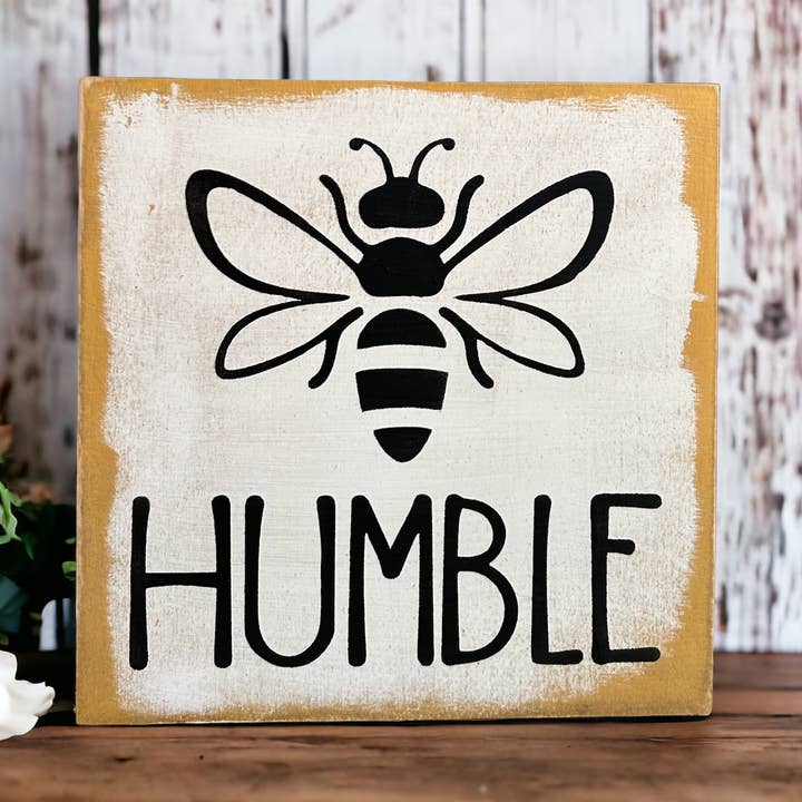 Bee Humble - Rustic Shelf Sitter Sign for wholesale by Inkwood Crafters