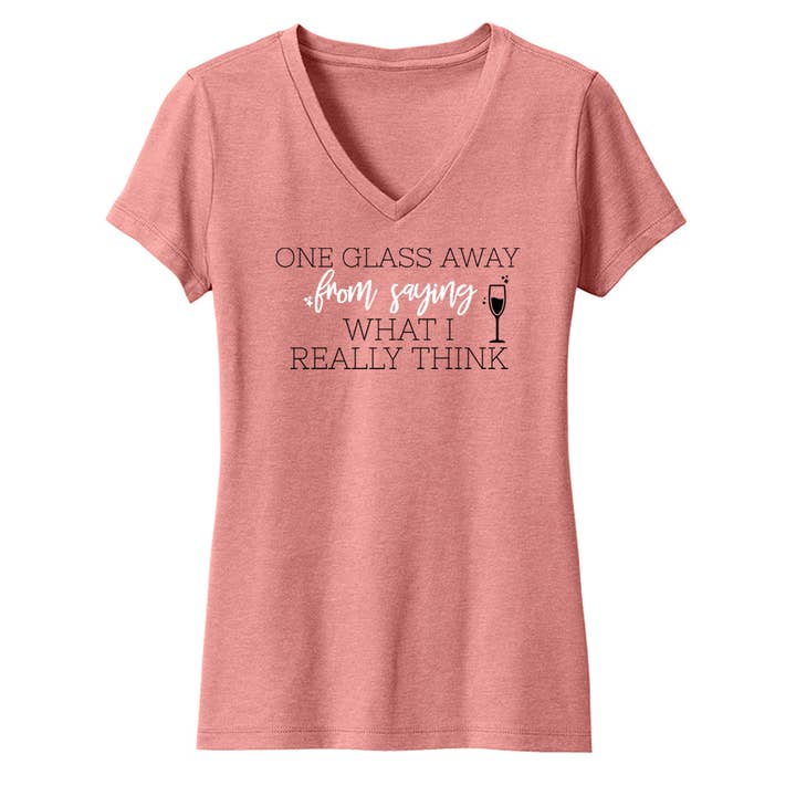 Wheeling Feeling - Wholesale Screen Printed T-Shirt - Women's - One Glass Away From Saying What I Really Think T-Shirt