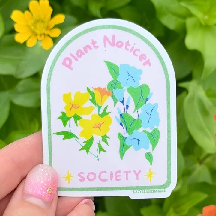 Plant Noticer Society, Plant Club Flower Sticker Plant Lover for wholesale by LadyBeatificsBugs