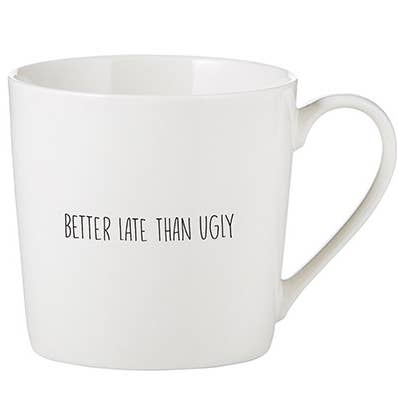 Cafe Mug - Better Late Than Ugly for wholesale by Santa Barbara Design Studio by Creative Brands