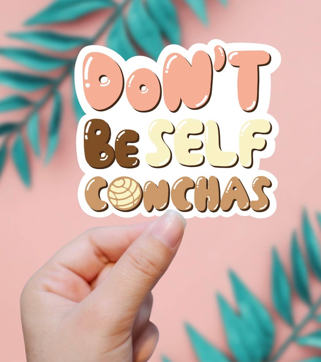 EnchantingSunshine - Wholesale Sticker - Don't Be Self Conchas Sticker