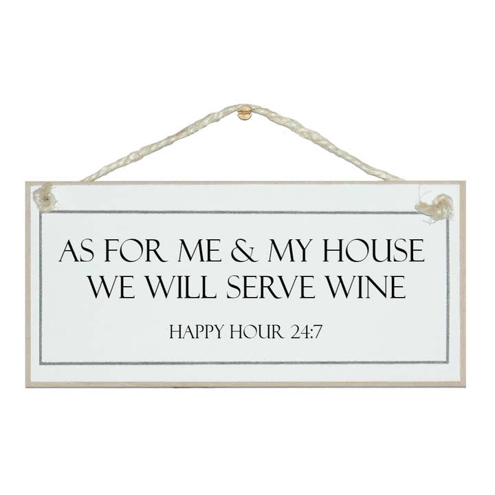 Jag och mitt hus, vi kommer att servera vin. Drink Tecken för wholesale av Crafty Clara