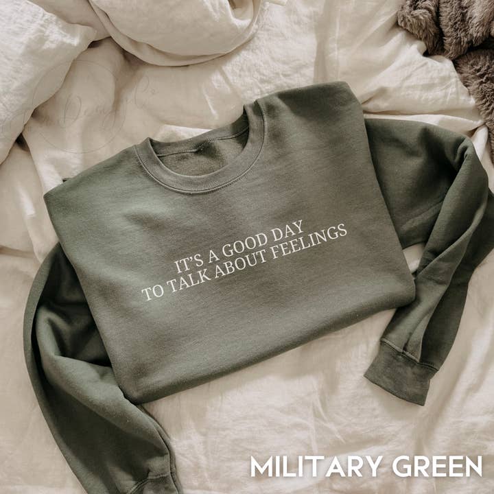 It’s a Good Day to Talk About Feelings Sweatshirt for wholesale by MyMomentShirt