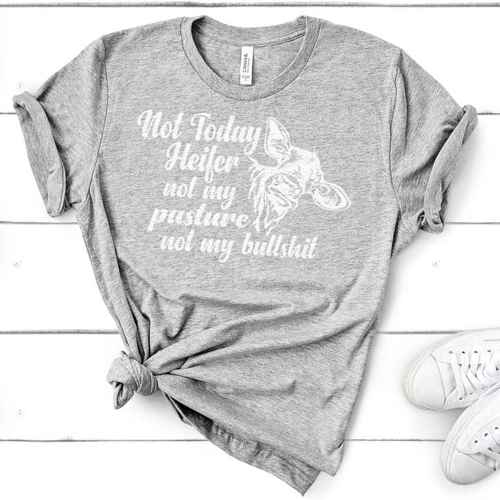 Berkley Rose Collection - Wholesale Screen Printed T-Shirt - Women's - Not Today Heifer Not My Pasture Not My Bullshit - Short Sleeve Tee Shirt