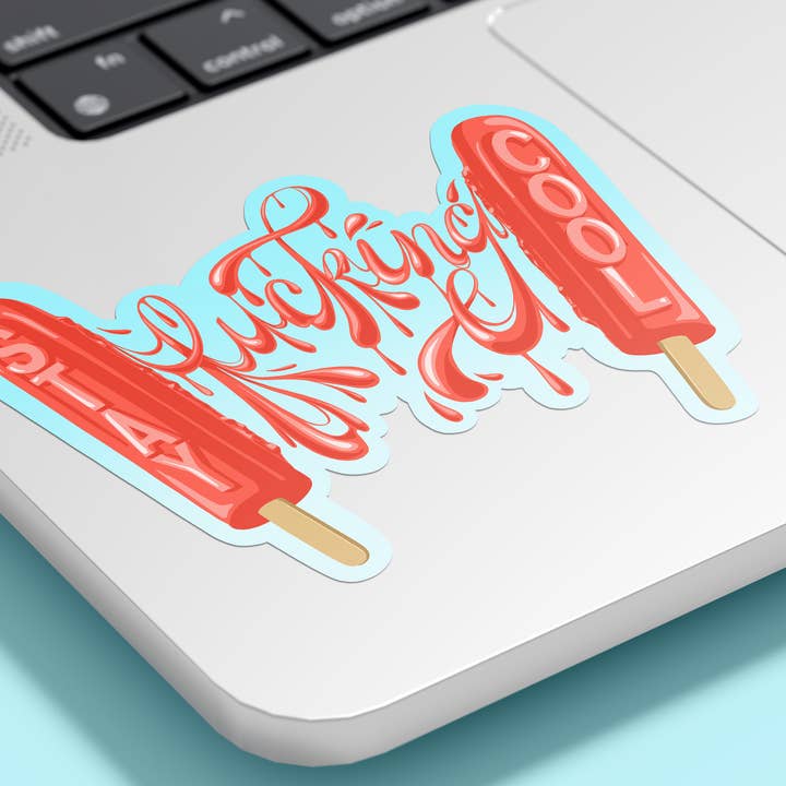hey, alissandra - Wholesale Sticker - Stay F*cking Cool - Funny Hand-lettered Popsicle sticker1