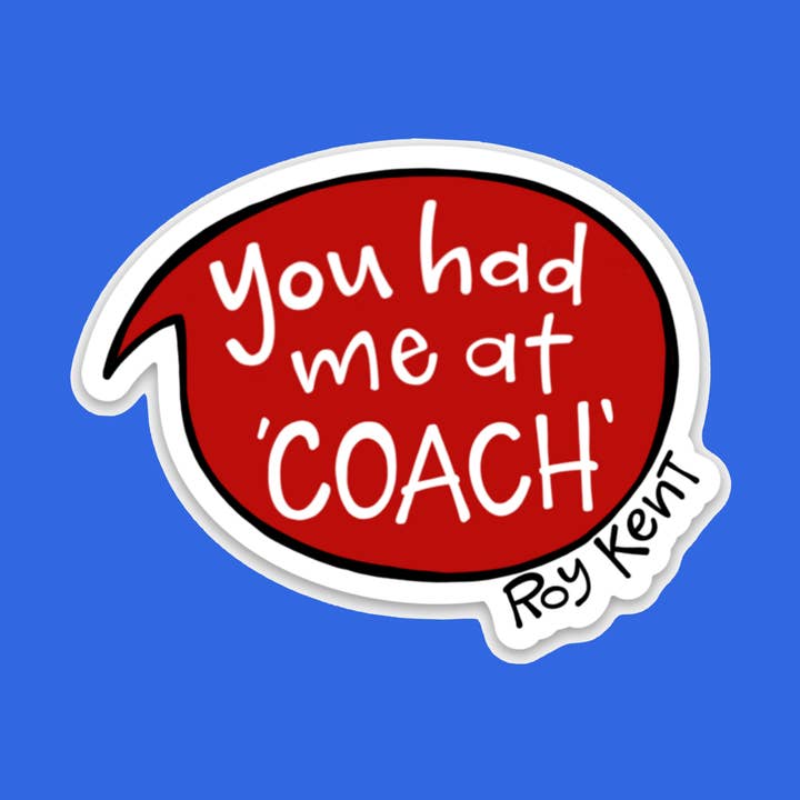 You Had Me At Coach - Lasso-Inspired Vinyl Sticker for wholesale by Stick-Me-Ups
