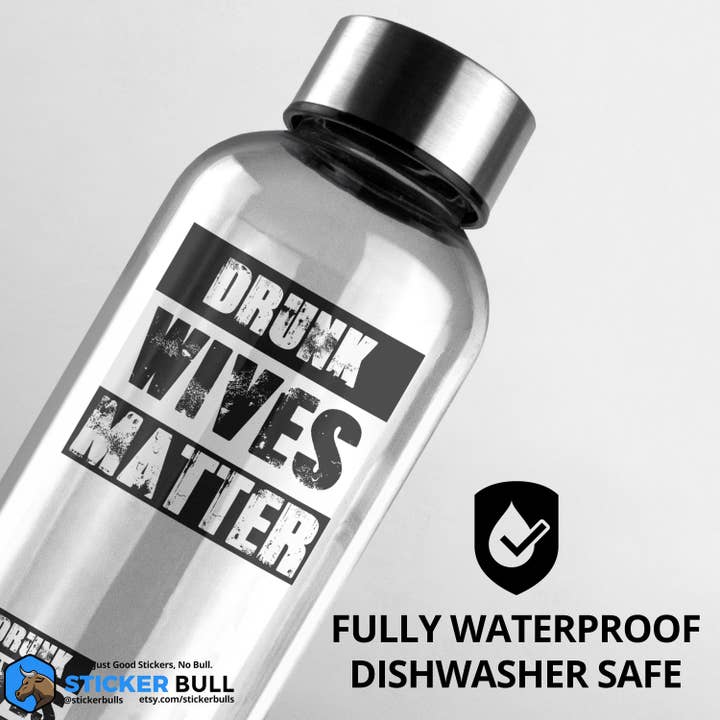 Sticker Bull - Wholesale Sticker - Drunk Wives Matter Sticker, Vinyl Stickers, Meme Sticker, Meme, Funny Sticker, Bumper Sticker Funny, Stickers, Wife Gift, Funny Gift
