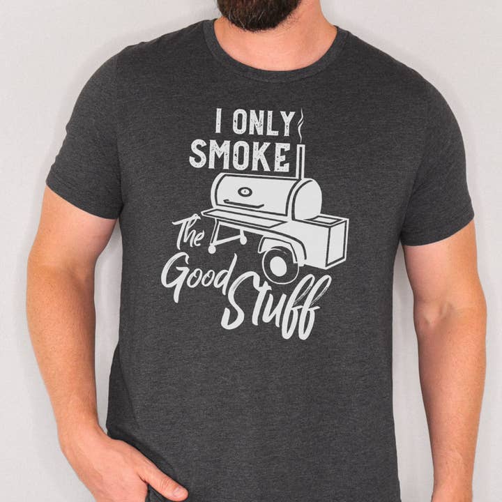 T-SHIRT I ONLY SMOKE THE GOOD STUFF pour la vente par dkhandmade