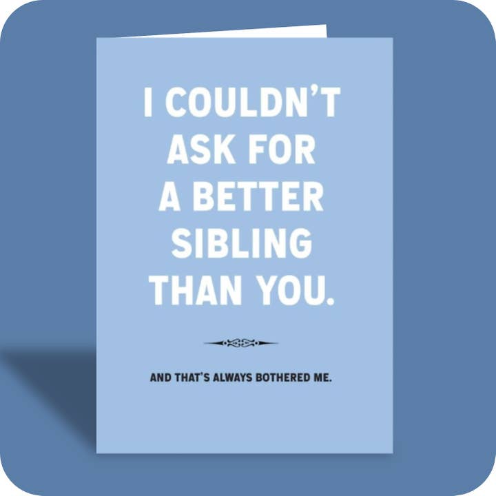 C-049 – Divertente Biglietto di Compleanno – Non Potrei Chiedere un Fratello/Sorella Migliore per la vendita all'ingrosso da parte di Bald Guy Greetings