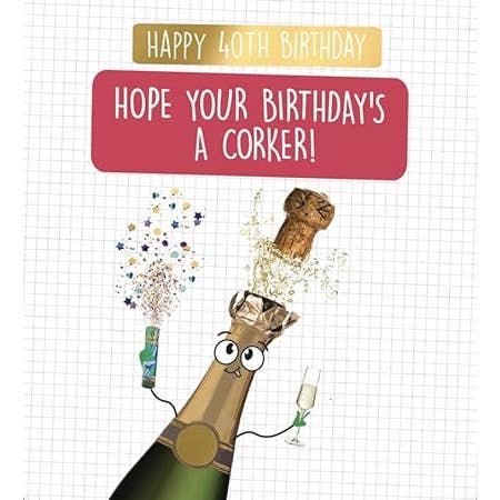 40th Birthday Card - Hope Your Birthday's A Corker! for wholesale by Quitting Hollywood