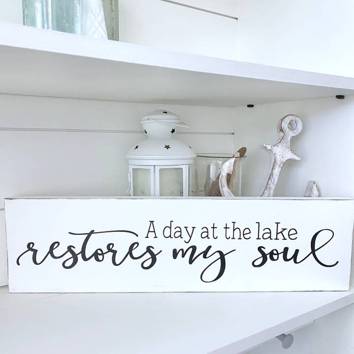 A Day At The Lake Restores My Soul Sign, nautical lake decor for wholesale by Anchored Soul Designs