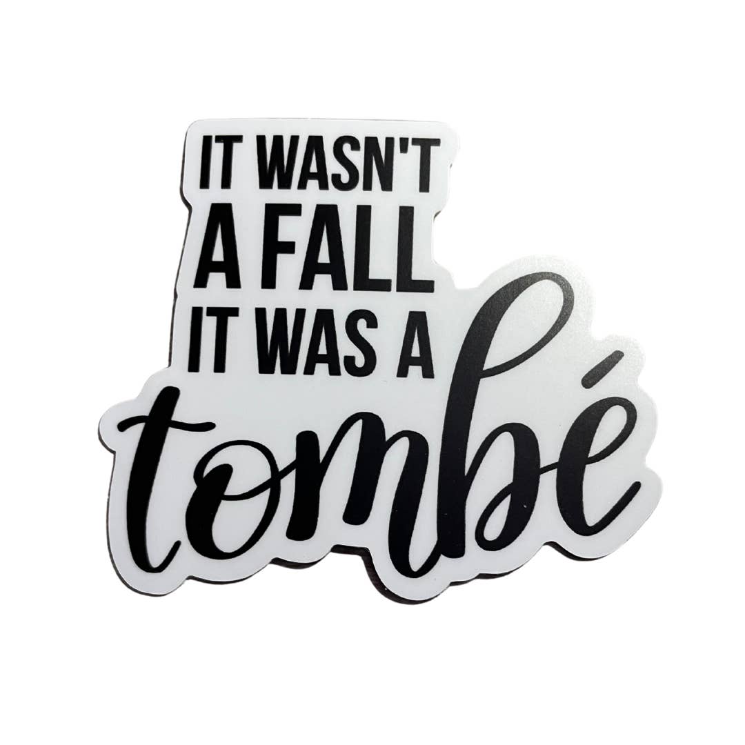Denali & Co. - Wholesale Sticker - It Wasn't A Fall, It Was A Tombe Sticker, 3" x 2.6"