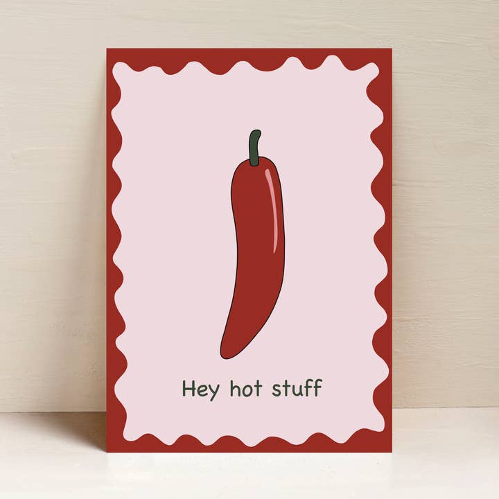 A4 Art Print - Hey Hot Stuff- Chilli art, Love, Valentines for wholesale by From Rosalie