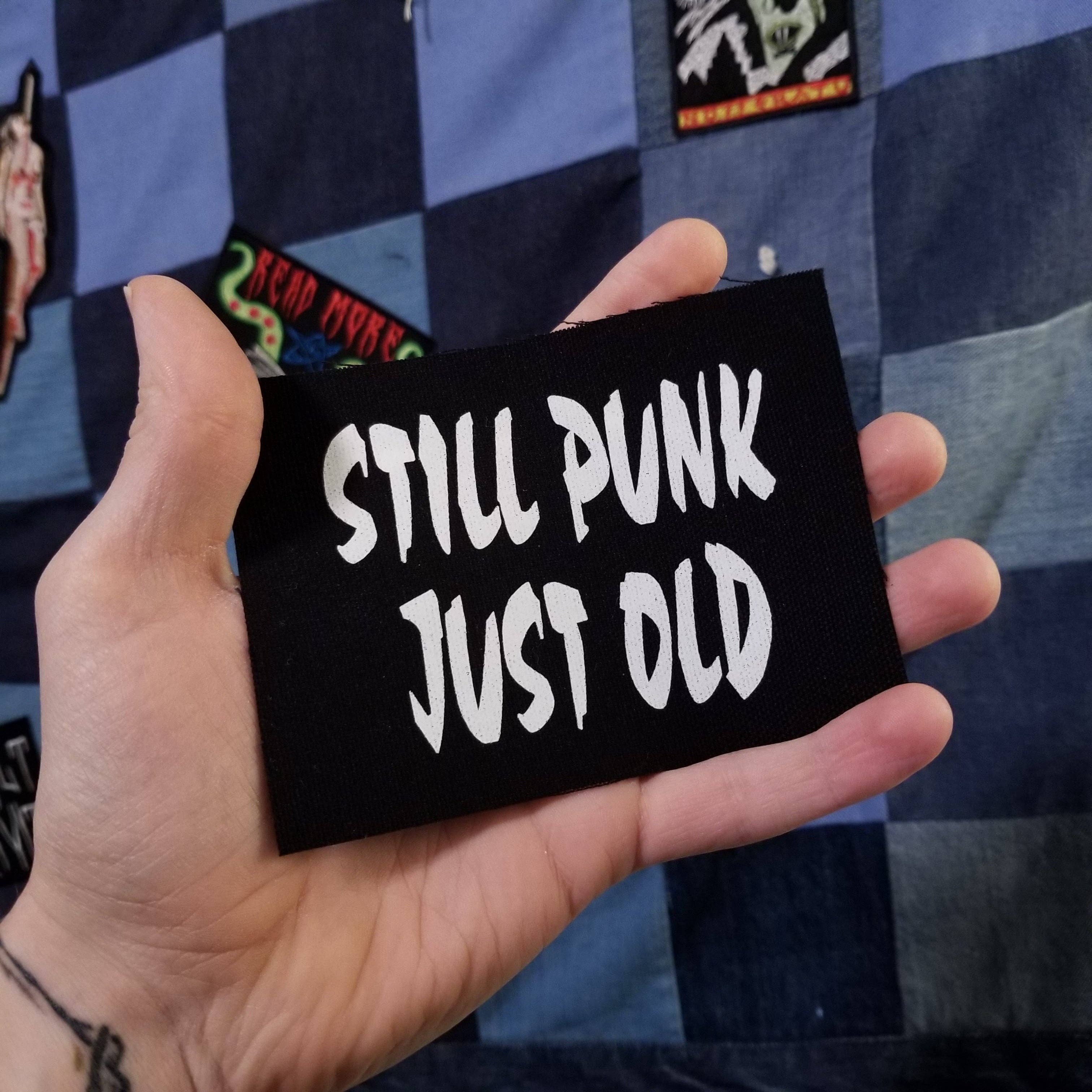 Thread By Dawn - Wholesale Patch - Still Punk, Just Old 5" inch Screen Printed Canvas Patch for Punks3