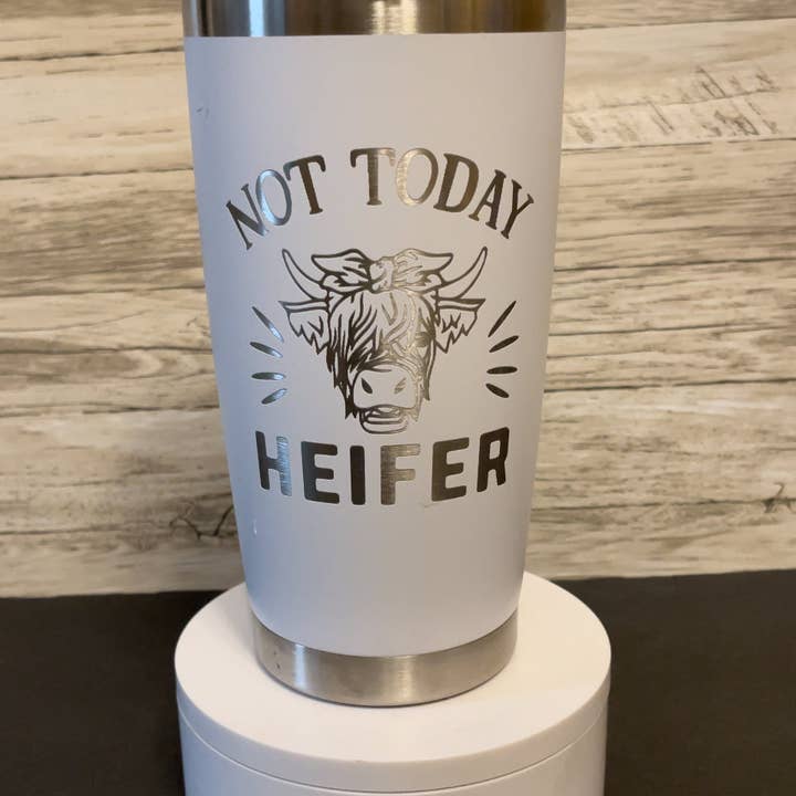 20oz - Not Today Heifer for wholesale by Carolina Sun at Dawn