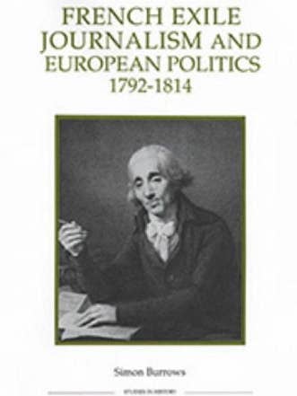 Franse ballingschapjournalistiek en Europese politiek 1792-1814 voor wholesale door Boon Books