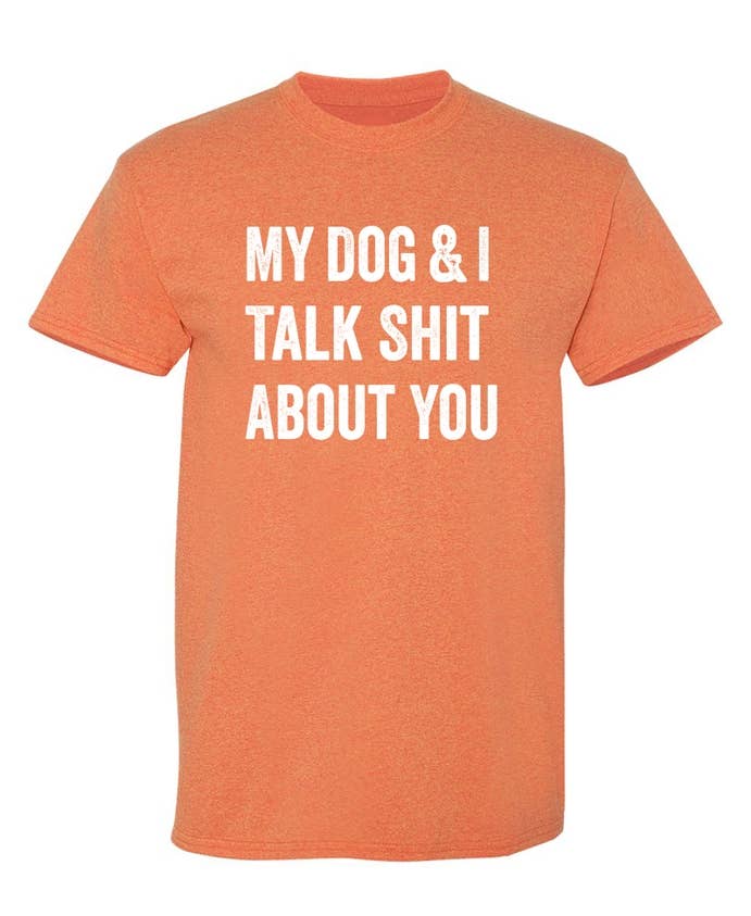 Feelin Good Tees - Wholesale Screen Printed T-Shirt - Unisex - My Dog And I Talk About You9
