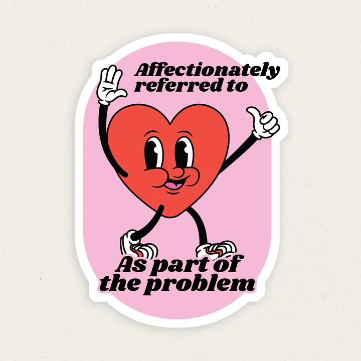 Parte del problema | Divertente adesivo in vinile per la vendita all'ingrosso da parte di Gobi Prints Co.