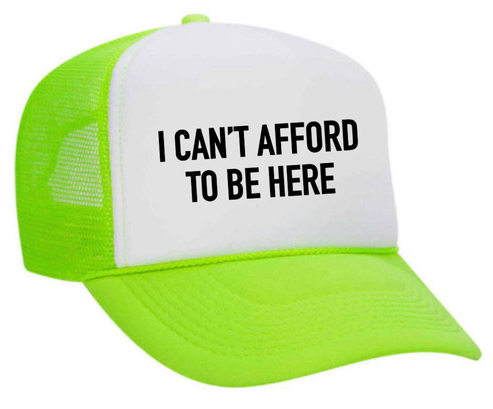 Inappropriate Trucker Hats - Wholesale Trucker Hat - Unisex - I Can’t Afford To Be Here Trucker Hat20