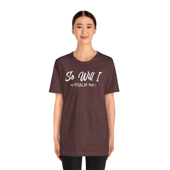 Optime Plus LLC - Wholesale T-Shirt (Graphic) - Unisex - So Will I (Psalm 148) | Worship & Praise T-shirt5
