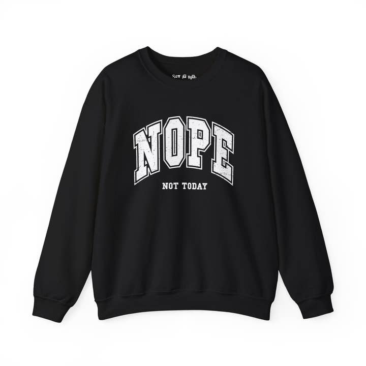 Sudadera Nope Not Today para venta al por mayor de Say It With a Shirt