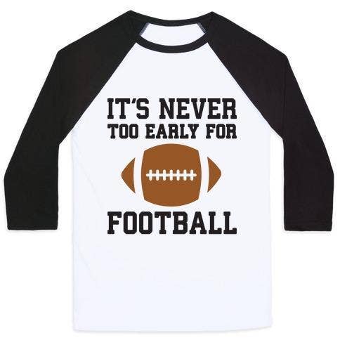 IT'S NEVER TOO EARLY FOR FOOTBALL TEE for wholesale by True Modern