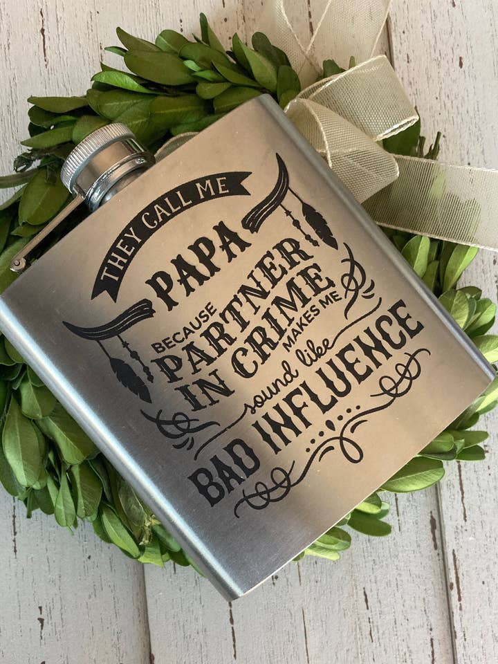 They Call Me Papa Flask, Partner in Crime Flask, Bad Influence Flask for Grandpa, Funny Flask Gift for Him for wholesale by Whimsy Woods AZ