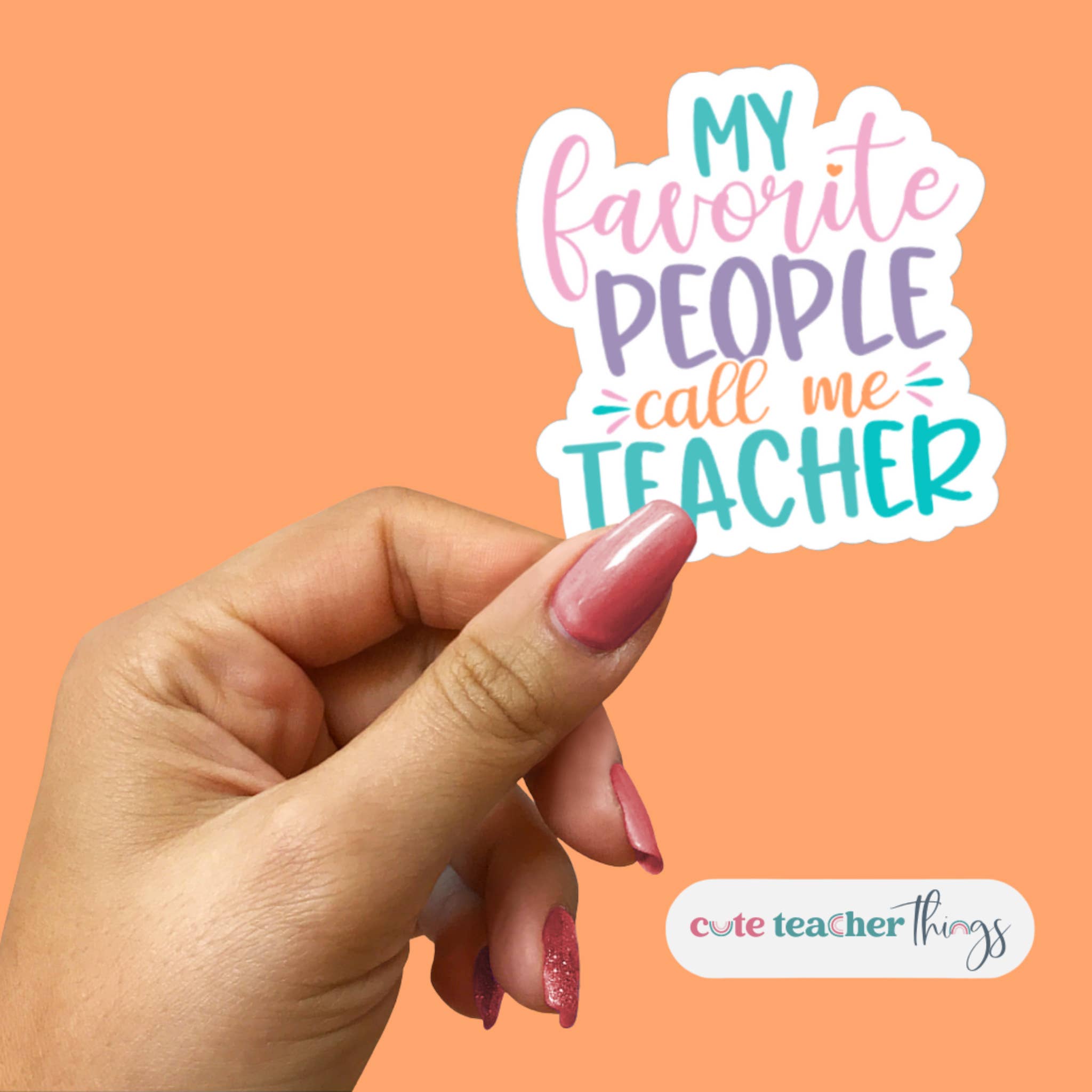 Cute Teacher Things - Wholesale Sticker - My Favorite People Call Me Teacher Sticker