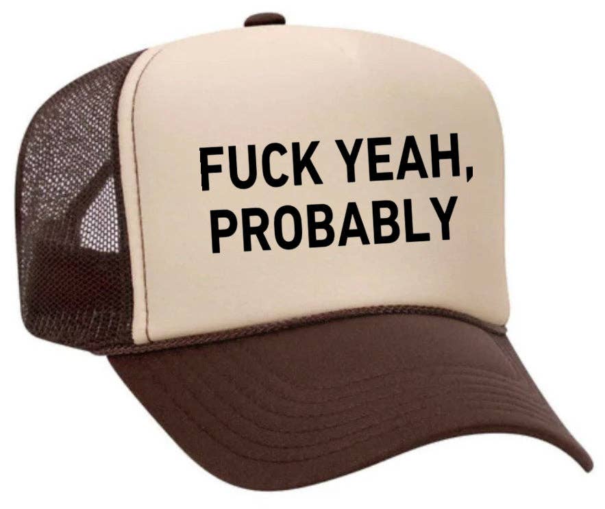 Inappropriate Trucker Hats - Wholesale Trucker Hat - Women's - Fuck Yeah, Probably Trucker Hat1
