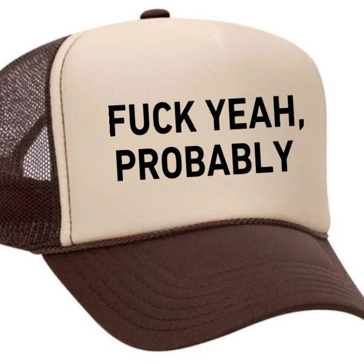 Inappropriate Trucker Hats - Wholesale Trucker Hat - Women's - Fuck Yeah, Probably Trucker Hat1