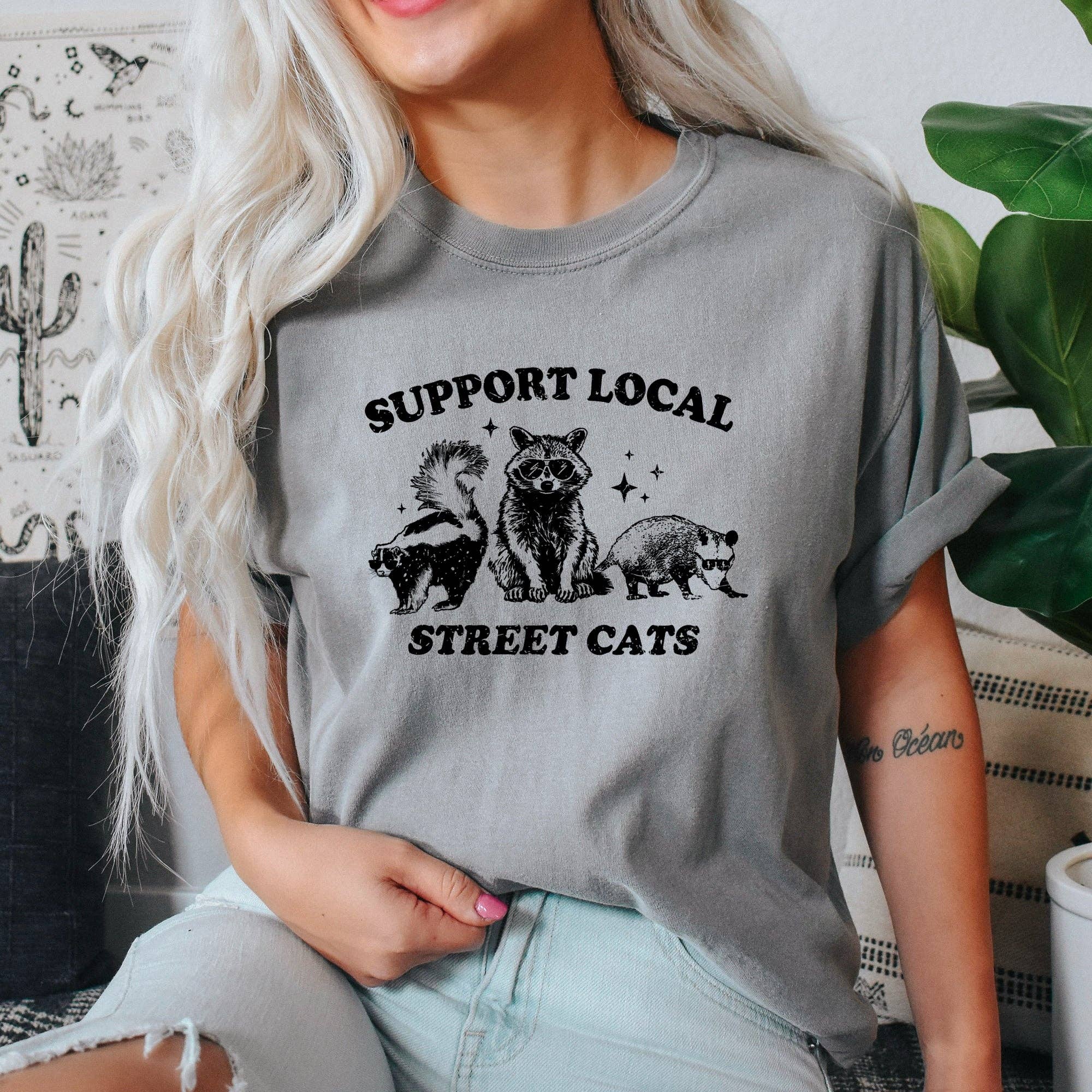 Refinery Number One LLC - Wholesale Tunic - Women's - Support Local Street Cats, Raccoon, Skunk, Possum, Meme, Funny, Aesthetic, Comfort Colors Tshirt7