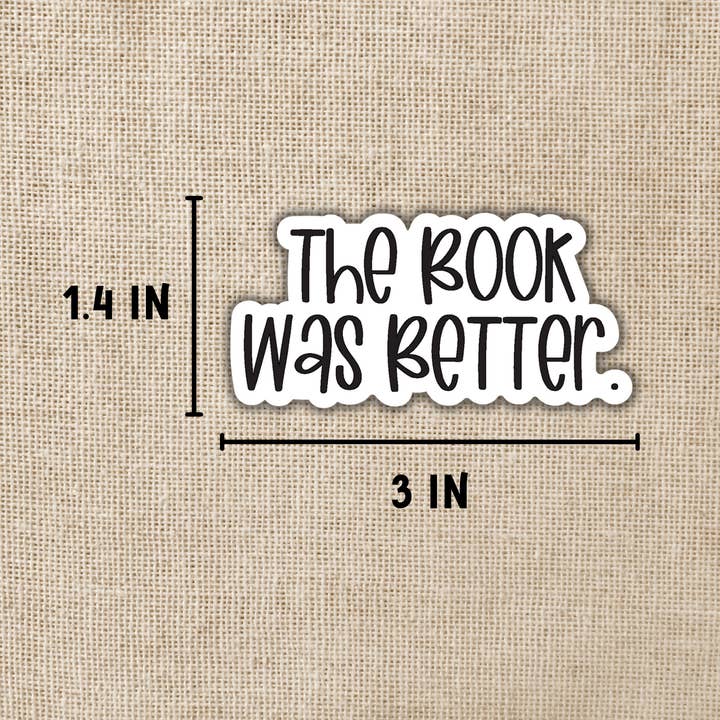 Kingdom of Threads - Wholesale Sticker - The Book Was Better Sticker1